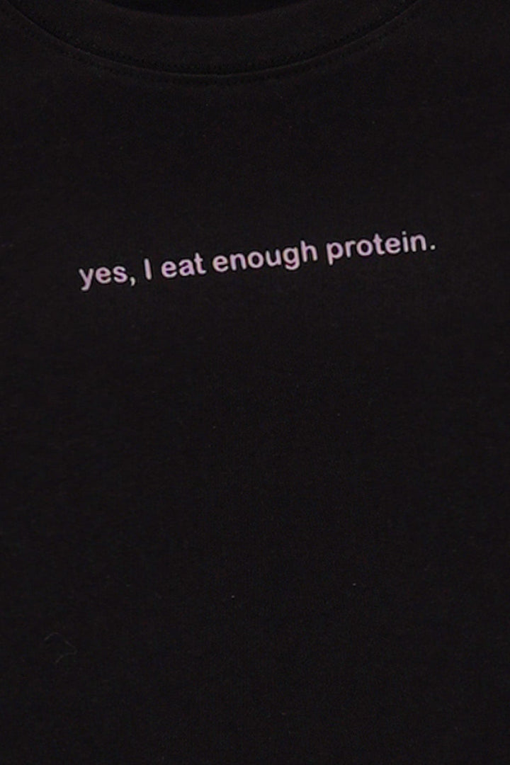 BLACK I EAT ENOUGH PROTEIN TEE